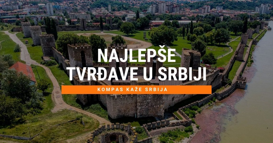 Najlepše i najočuvanije tvrđave u Srbiji