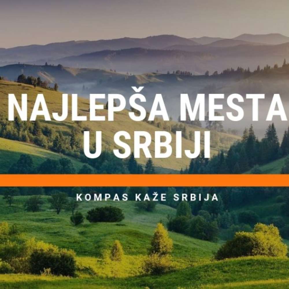 Najlepša turistička mesta u Srbiji i koja morate da vidite